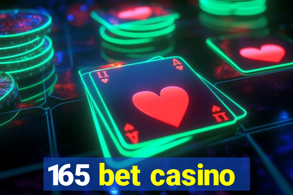 165 bet casino